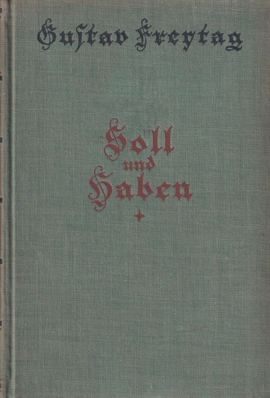 Freytag,Gustav  Soll und Haben.Roman in 6 Büchern 1. Band (1 bis 3. Buch) 