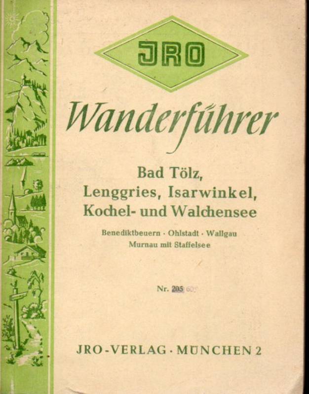 JRO-Wanderführer 205  Bad Tölz, Lenggries, Isarwinkel, Kochel- und Walchensee 