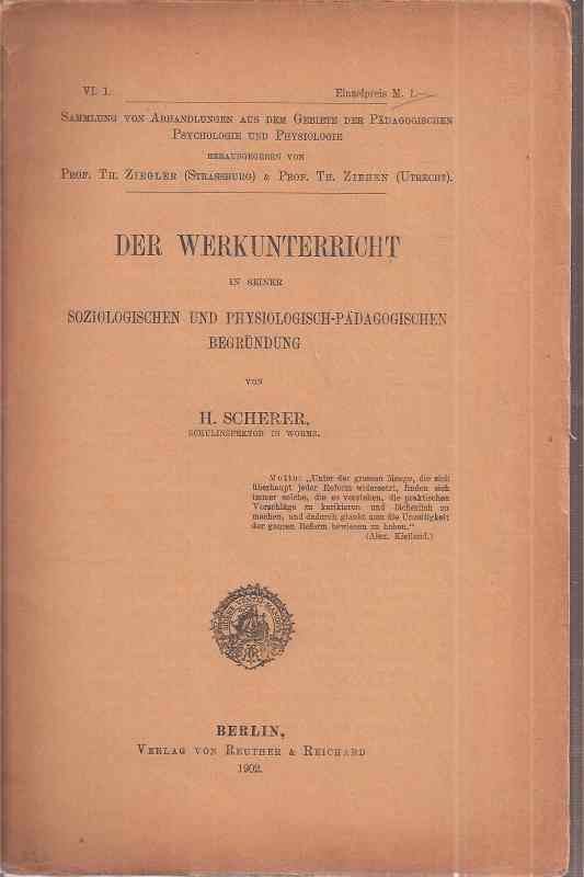 Scherer,H.  Der Werkunterricht in seiner soziologischen und physiologisch 