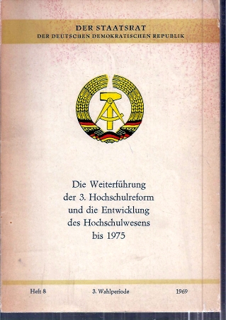 Der Staatsrat der DDR  Die Weiterführung der 3.Hochschulreform und die Entwicklung des 