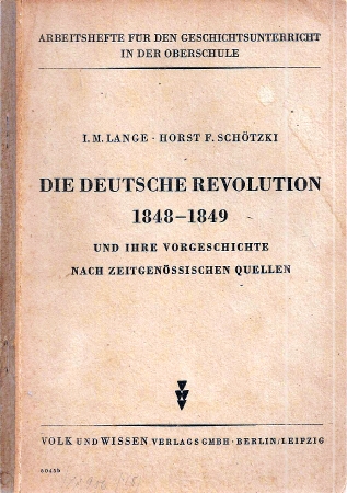Lange,I.M.+Horst F.Schötzki  Die Deutsche Revolution 1848-49 und ihre Vorgeschichte 