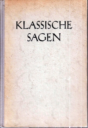 Steinmeyer,Kurt  Klassische Sagen 