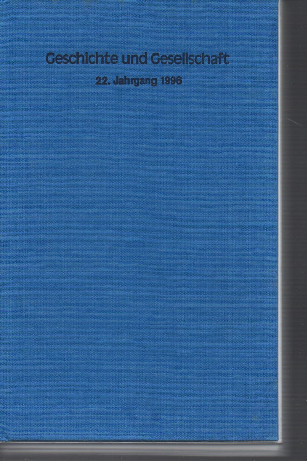 Geschichte und Gesellschaft  Geschichte und Gesellschaft 22.Jahrgang 1996 
