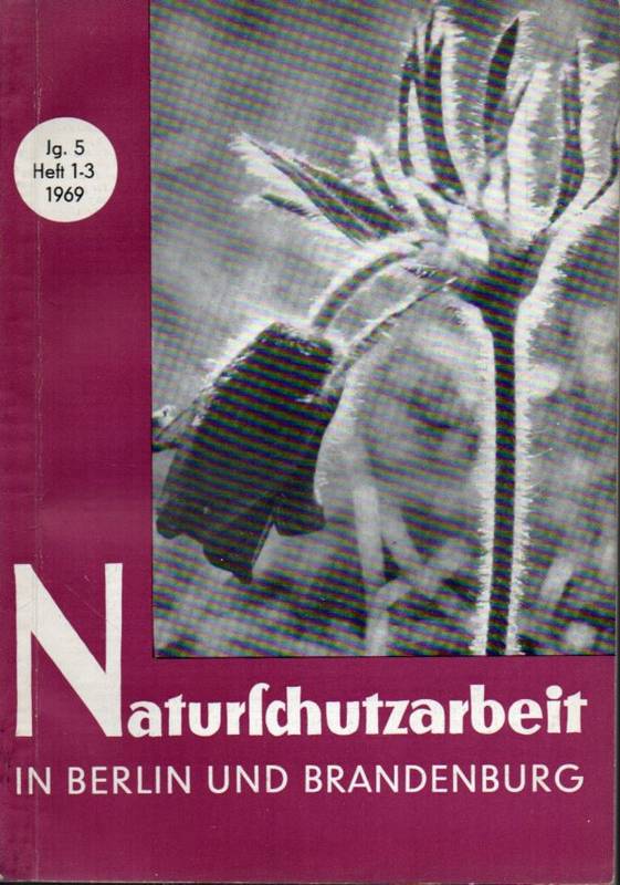 Naturschutzarbeit in Berlin und Brandenburg  5.Jahrgang 1969. Hefte 1 bis 3 (1 Heft) 