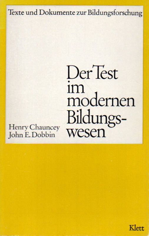 Chauncey,Henry und John E.Dobbin  Der Test im modernen Bildungswesen 