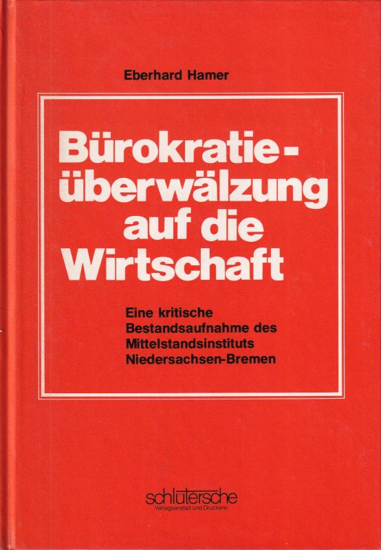Hamer,Eberhard  Bürokratieüberwälzung auf die Wirtschaft 