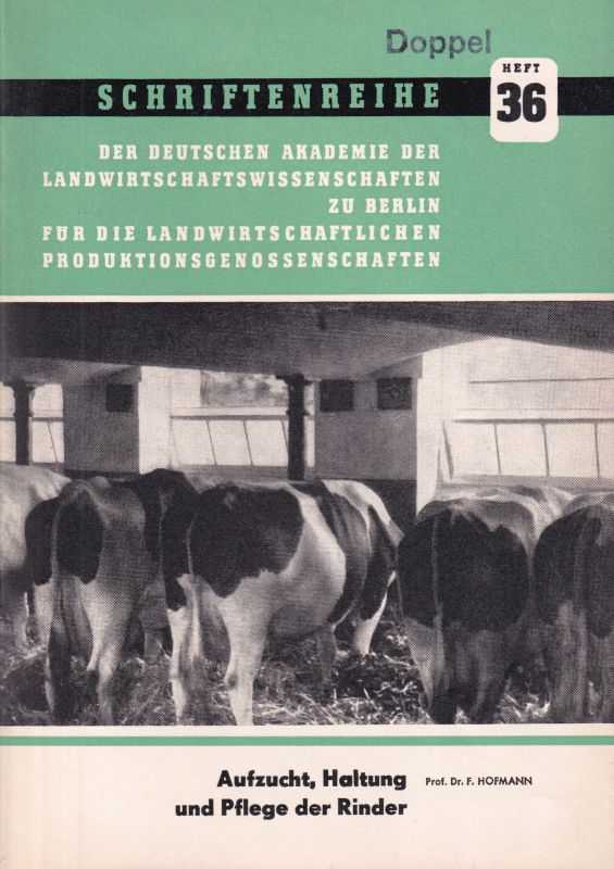 Hofmann,F.  Aufzucht, Haltung und Pflege der Rinder 