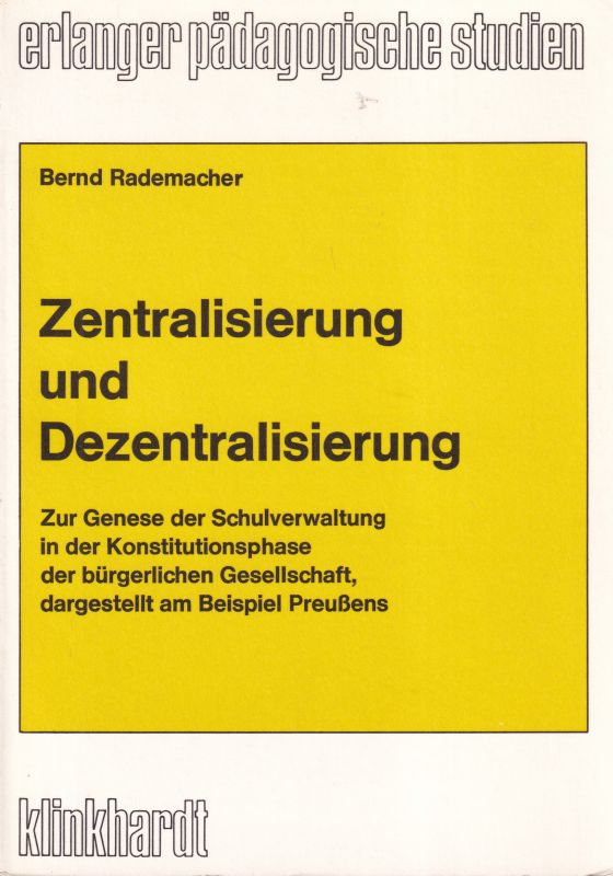 Rademacher,Bernd  Zentralisierung und Dezentralisierung 