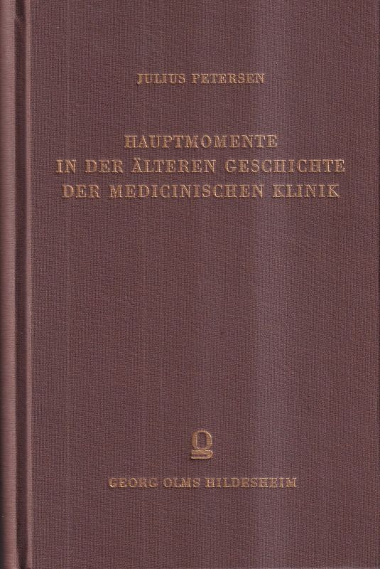 Petersen,Julius  Hauptmomente in der älteren Geschichte der medicinischen Klinik 