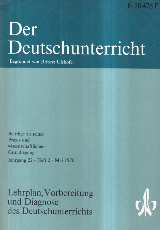Der Deutschunterricht  Der Deutschunterricht 22.Jahrgang 1970, Heft 2 (1 Heft) 