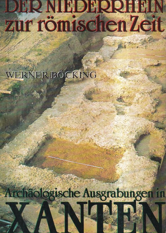 Böcking,Werner  Der Niederrhein zur römischen Zeit 