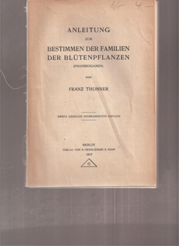 Thonner,Franz  Anleitung zum Bestimmen der Familien der Blütenpflanzen (Phanerogamen) 