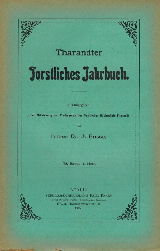 Tharandter Forstliches Jahrbuch  Tharandter Forstliches Jahrbuch 78.Band 1927 Heft 1-12 (12 Hefte) 