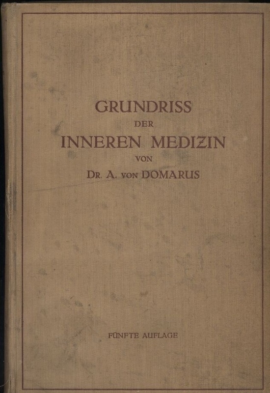 Domarus,A.von  Grundriss der Inneren Medizin 