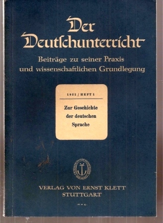 Der Deutschunterricht  Heft 1.1951 - Zur Geschichte der deutschen Sprache 
