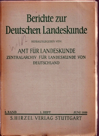 Berichte zur deutschen Landeskunde  Berichte zur deutschen Landeskunde 8.Band, Heft 1 und 2 1950 (2 Hefte 