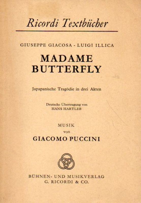Giacosa,Giuseppe und Luigi Illica  Madame Butterfly 