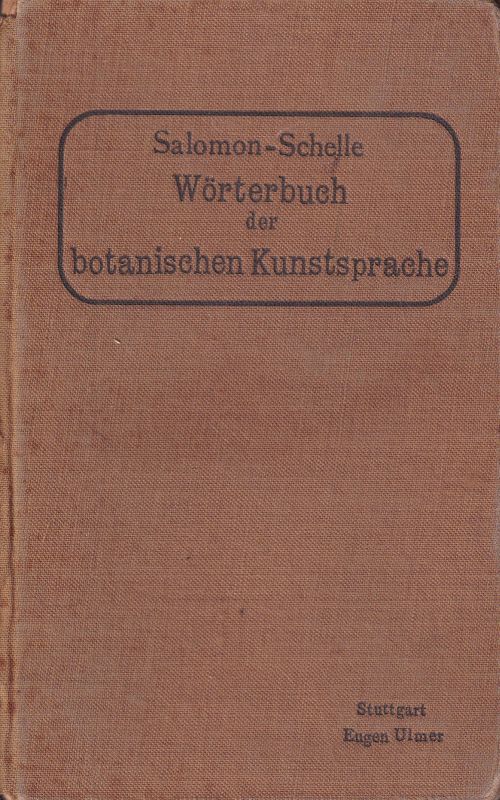 Salomon-Schelle  Wörterbuch der Botanischen Kunstsprache für Gärtner, Gartenfreunde 