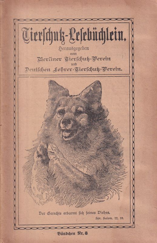 Berliner Tierschutz-Verein (Hsg.)  Tierschutz Lesebüchlein Bändchen Nr. 8 