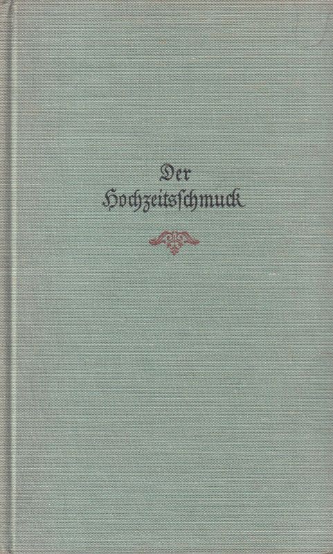 Wittstock,Erwin  Der Hochzeitsschmuck 