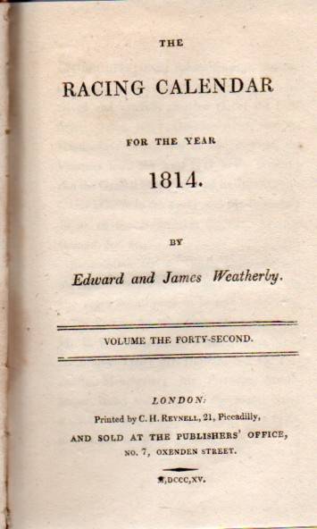Weatherby,James and Edward  The Racing Calendar for the Year 1814.Races Past 