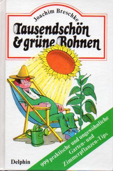 Breschke,Joachim  Tausendschön & grüne Bohnen 