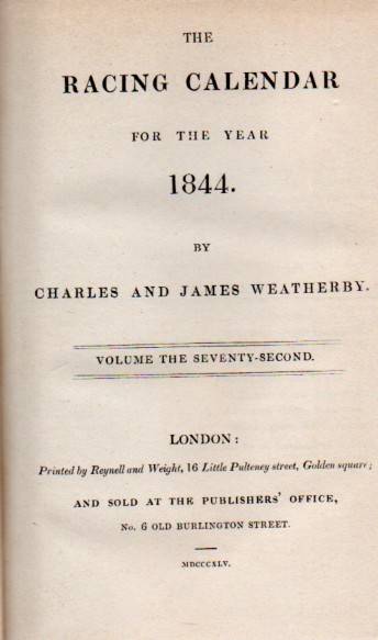 Weatherby,Charles and James  The Racing Calendar for the Year 1844 