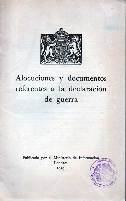 Ministerio de Informacion  Alocuciones y documentos referentes a la declaracion de guerra 