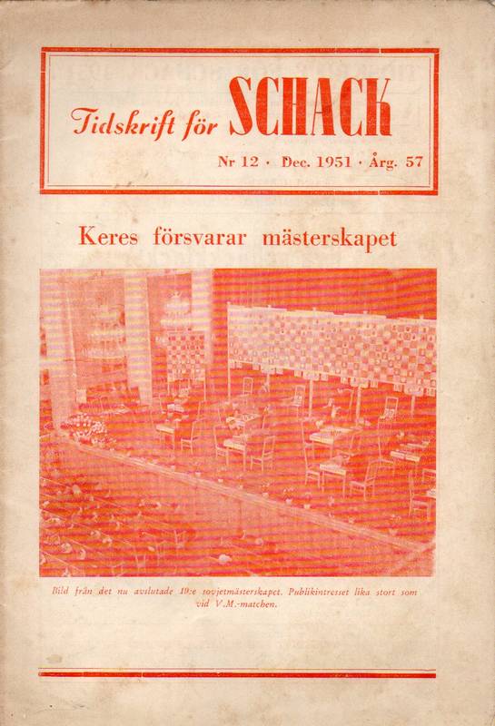 Tidskrift för Schack  Tidskrift för Schack Volume 57, 1951 Heft No.12 (1 Heft) 