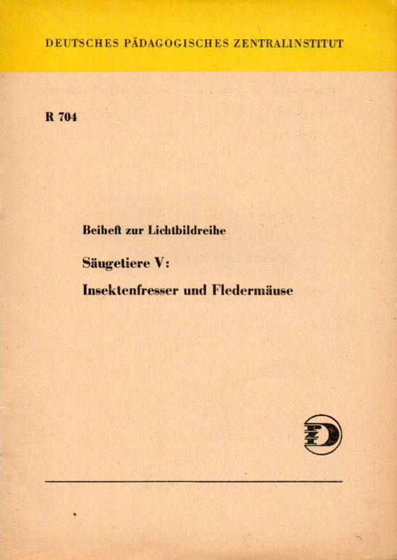 Windelband,Arthur  R 704 Beiheft zur Lichtbildreihe Säugetiere V: Insektenfresser und 