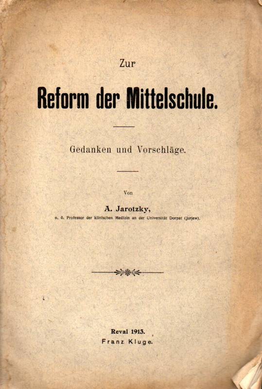 Jarotzky,A.  Zur Reform der Mittelschule 