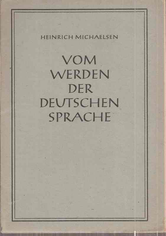 Michaelsen,Heinrich  Vom Werden der deutschen Sprache 