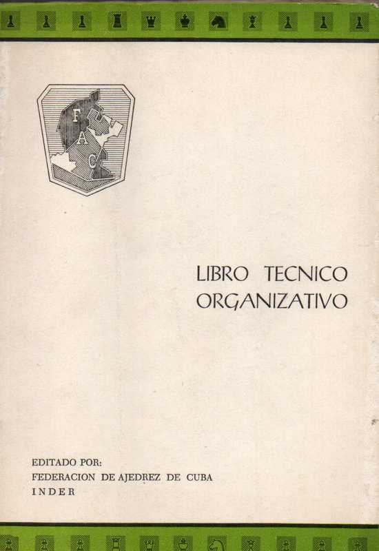Federacion de Ajedrez de Cuba  Libro Tecnico Organizativo 