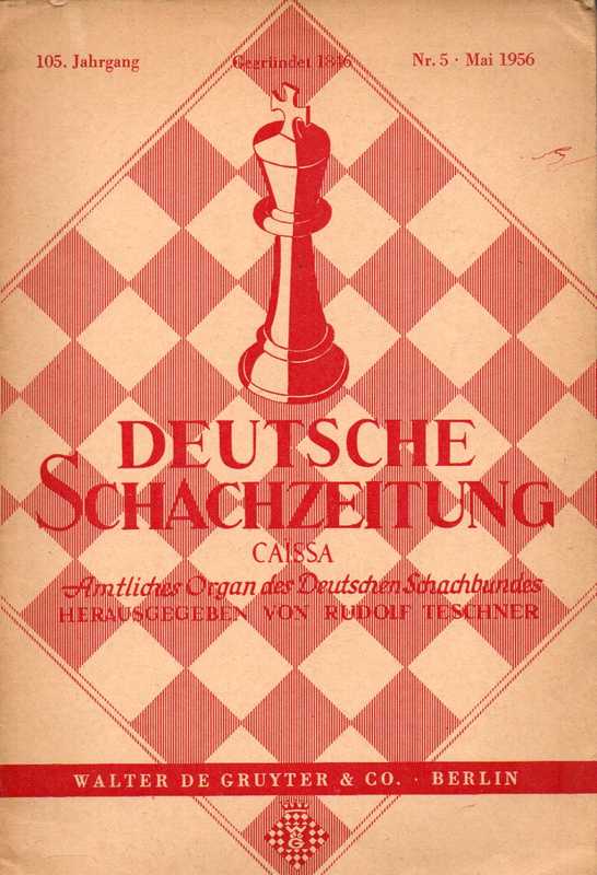 Deutsche Schachzeitung  Deutsche Schachzeitung 105.Jahrgang 1956, Nr.5 Mai 