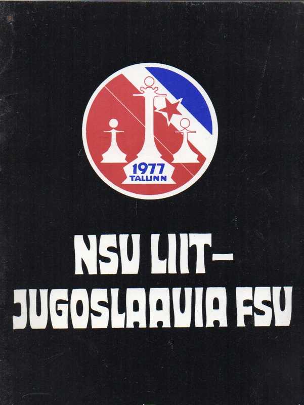 NSV Liit-Jugoslaavia FSV  NSV Liit - Jugoslaavia FSV males 11.-17.November 1977 Tallin 