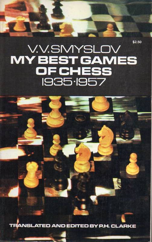 Smyslov,V.V.  My best games of chess 1935 - 1957 