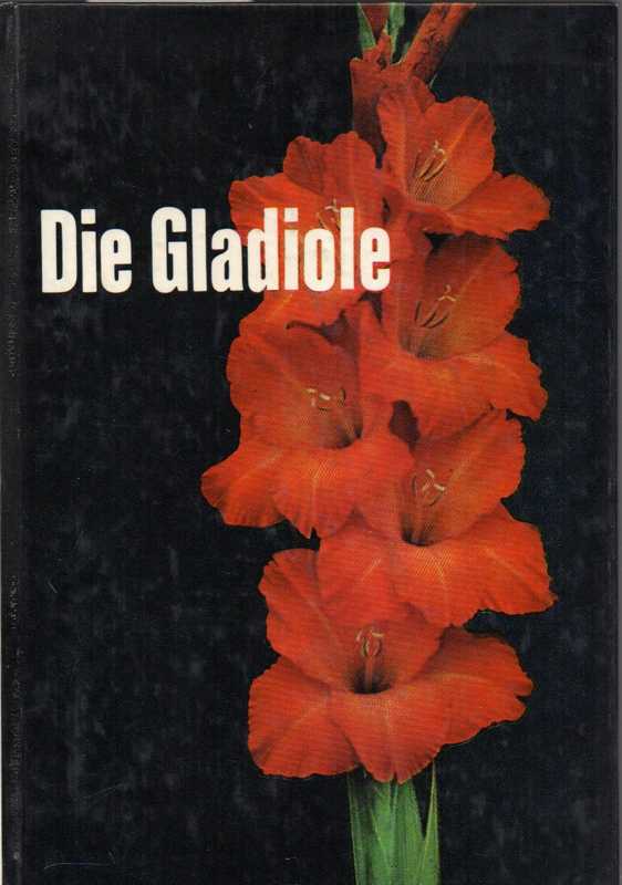 Geelhaar,Helmut und Irmfried Tornier  Die Gladiole 