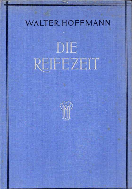 Hoffmann,Walter  Die Reifezeit 