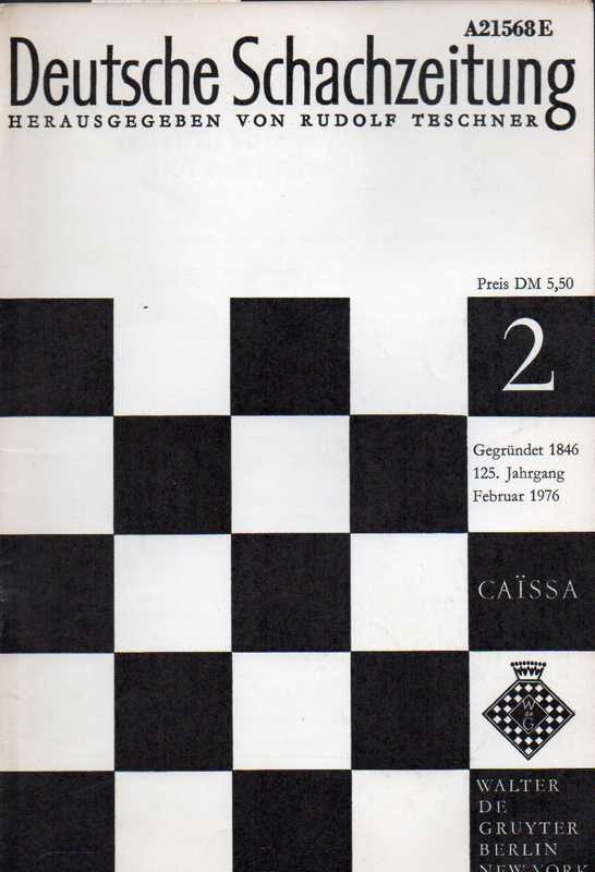 Deutsche Schachzeitung  Deutsche Schachzeitung 125.Jahrgang 1976 Hefte 2-12 (11 Hefte) 