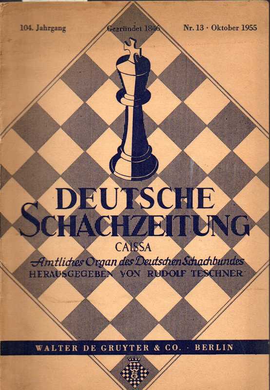 Deutsche Schachzeitung Caissa  Deutsche Schachzeitung 104.Jahrgang 1955 Hefte 13-15 (3 Hefte) 