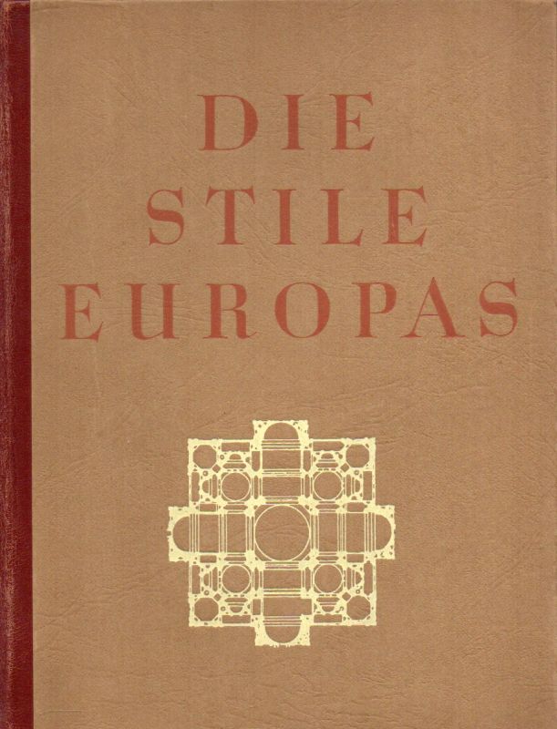 Behne,Adolf  Die Stile Europas 