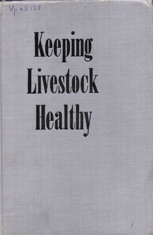 United States Department of Agriculture  Keeping Livestock Healthy Yearbook of Agriculture 1942 