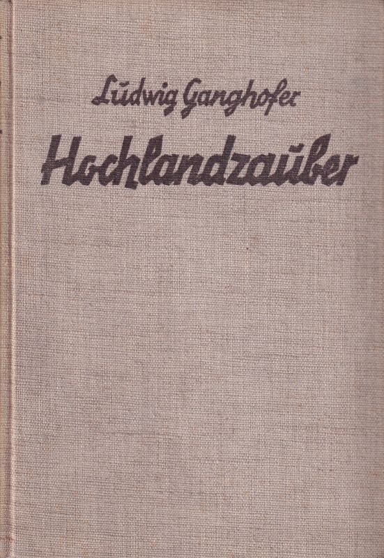 Ganghofer,Ludwig  Hochlandzauber 
