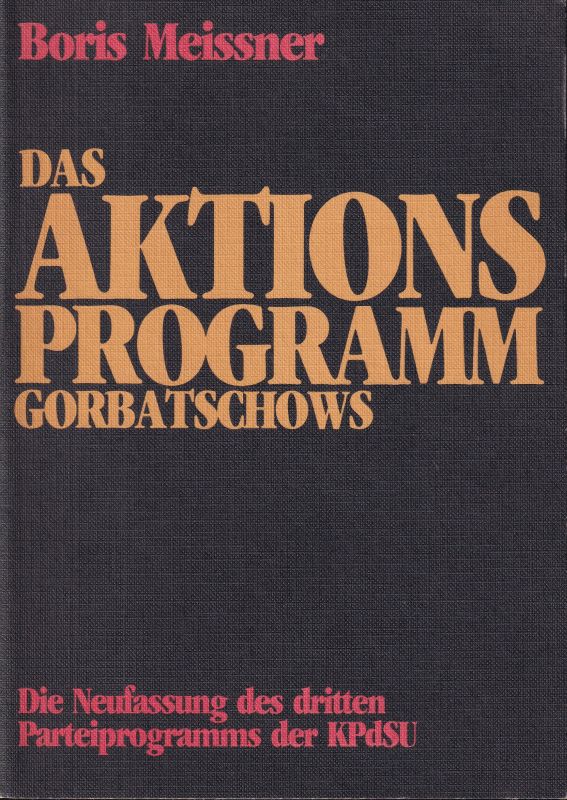 Meissner,Boris  Das Aktionsprogramm Gorbatschows 