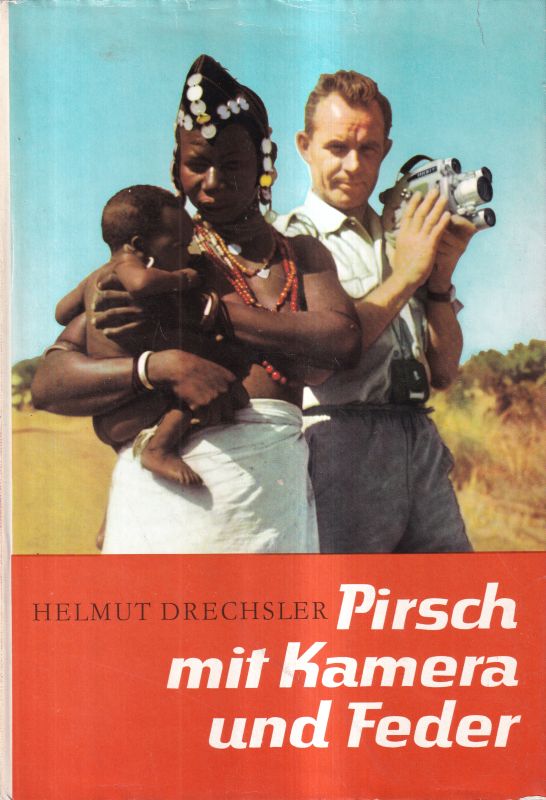 Drechsler,Helmut  Pirsch mit Kamera und Feder Zweiter Band 