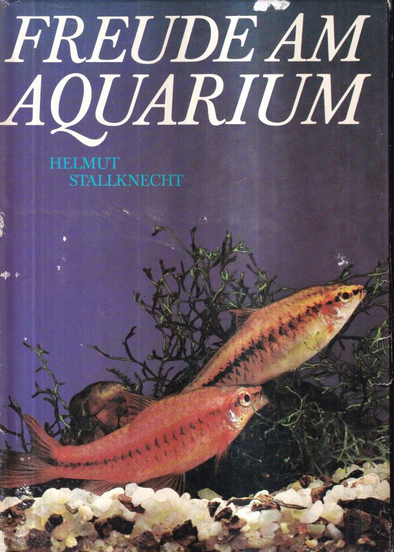 Stallknecht,Helmut  Freude am Aquarium 