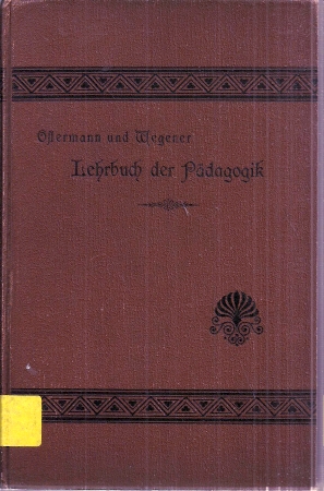 Ostermann,W.+L.Wegener  Lehrbuch der Pädagogik Zweiter Band 