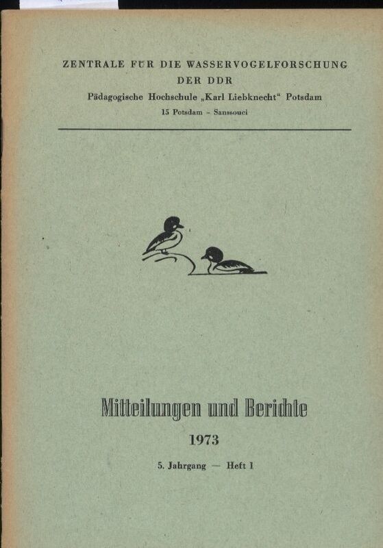 Zentrale für die Wasservogeforschung der DDR  Mitteilungen und Berichte: 5. Jg. Heft 1+2/3. 1973 (2Hefte) 