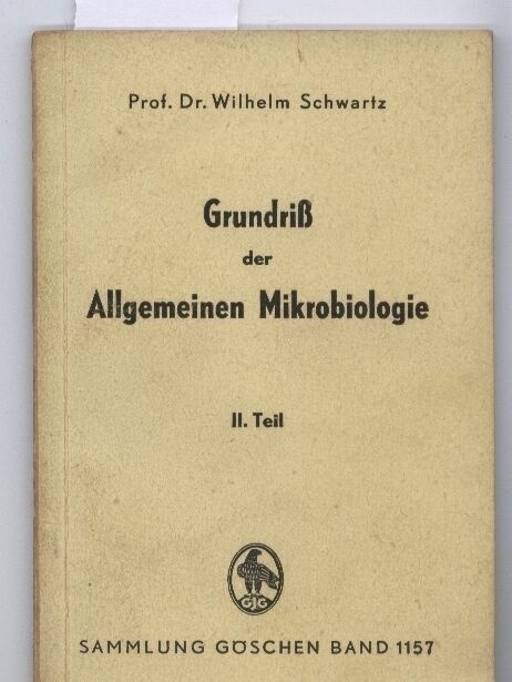 Schwartz,Wilhelm  Grundriß der Allgemeinen Mikrobiologie II. Teil 