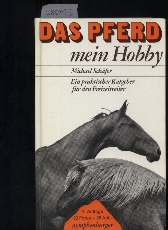 Schäfer,Michael  Das Pferd - mein Hobby 